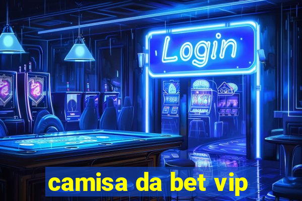 camisa da bet vip